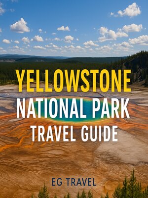 cover image of Yellowstone National Park Travel Guide